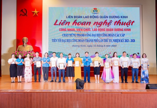LĐLĐ quận Dương Kinh tổ chức Liên hoan nghệ thuật công nhân, viên chức, lao động 