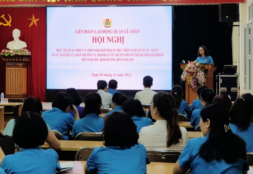Liên đoàn Lao động quận Lê Chân tổ chức hội nghị học tập, quán triệt và triển khai kế hoạch thực hiện Nghị quyết 03- NQ/TU