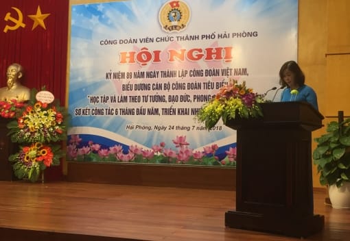 Công đoàn Viên chức thành phố tổ chức kỷ niệm 89 năm Ngày thành lập Công đoàn Việt Nam, biểu dương cán bộ công đoàn tiêu biểu, sơ kết công tác 6 tháng đầu năm 2018