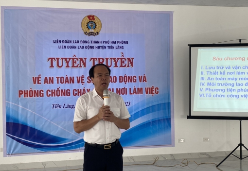 Liên đoàn lao động huyện Tiên Lãng tổ chức chương trình tuyên truyền về an toàn vệ sinh lao động và phòng chống cháy nổ tại nơi làm việc